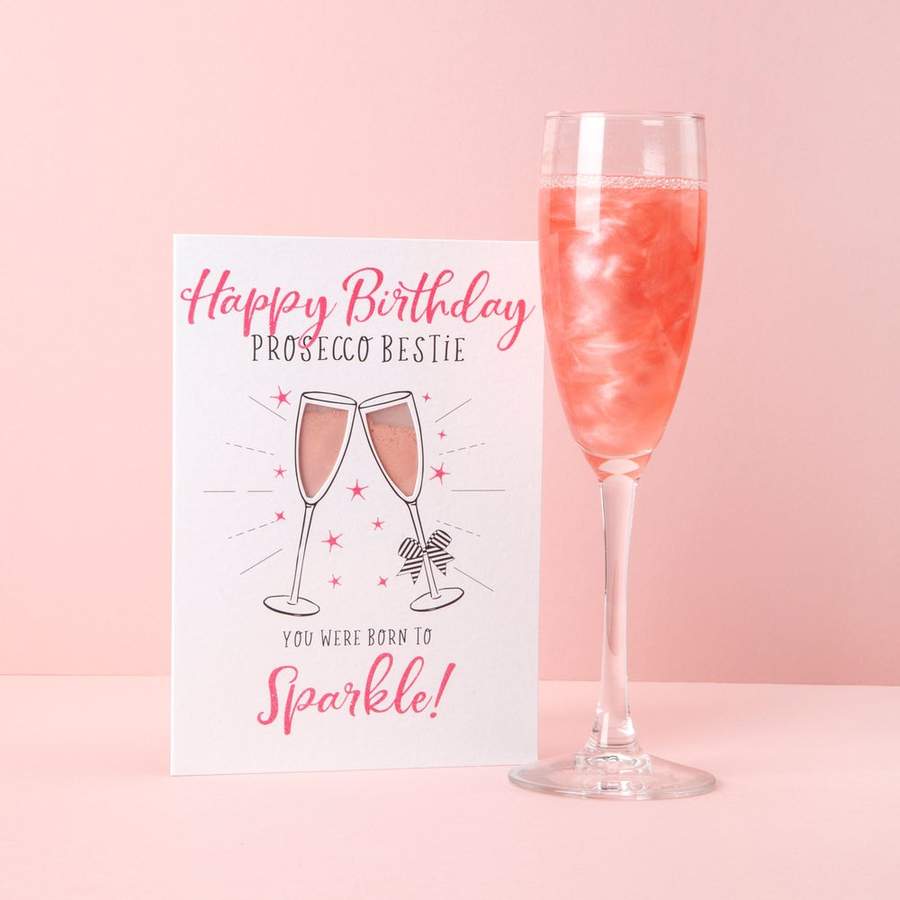 Happy Birthday Prosecco Bestie! Card with added Sparkle